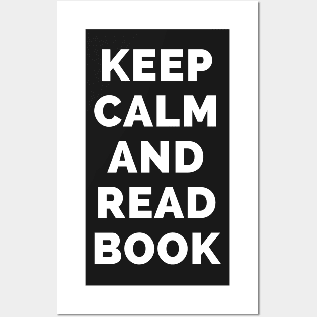 Keep Calm And Read Book - Black And White Simple Font - Funny Meme Sarcastic Satire - Self Inspirational Quotes - Inspirational Quotes About Life and Struggles Wall Art by Famgift